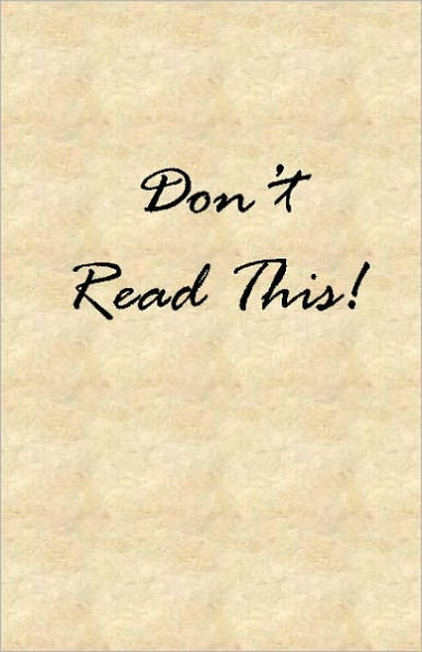 Don't Read This!