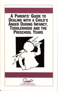 Title: A Parents' Guide to Dealing With a Child's Anger During Infancy, Toddlerhood and the Preschool Years, Author: Michael Meyerhoff