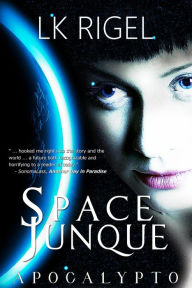 Title: Space Junque (Apocalypto 1), Author: L.K. Rigel