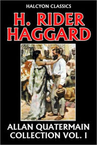 Title: The Allan Quatermain Collection Volume I, Author: H. Rider Haggard