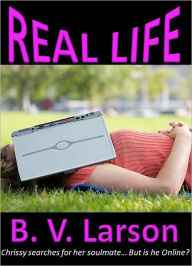 Title: Real Life, Author: B. V. Larson