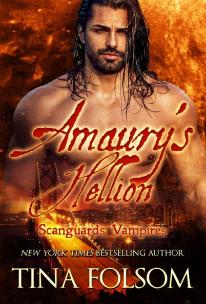 Amaury's Hellion (Scanguards Vampires Romance #2) (A Paranormal Romance)