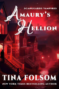 Title: Amaury's Hellion, Author: Tina Folsom
