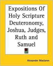 Expositions of Holy Scripture: Deuteronomy, Joshua, Judges, Ruth and First Book of Samuel, Second Samuel, First Kings, and Second Kings