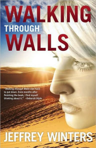 Title: Walking Through Walls, Author: Jeffrey Winters