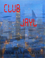 Title: CLUB JAYL, Author: Samuel Christian