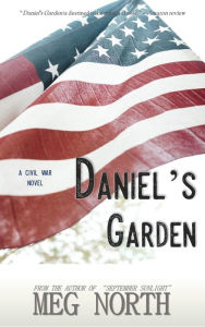 Title: Daniel's Garden: A Civil War Novel, Author: Meg North