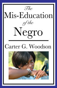 Title: The Mis-Education of the Negro, Author: Carter Woodson