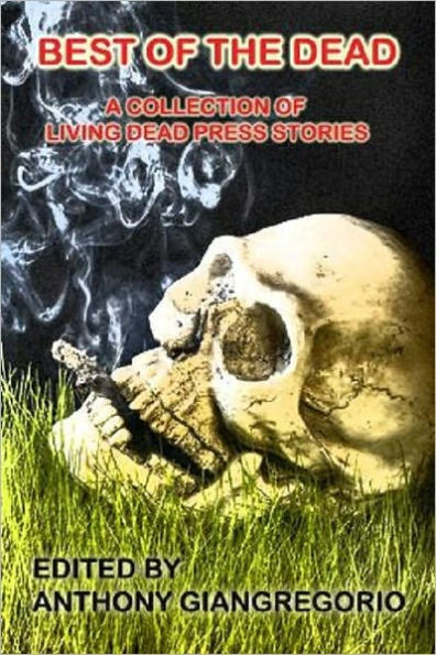 Best of the Dead: A Collection of Living Dead Press Stories