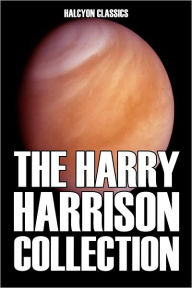 Title: The Harry Harrison Collection: 11 Novels and Short Stories, Author: Harry Harrison