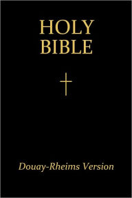 Title: The Douay-Rheims Bible, Author: Various