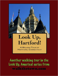 Title: A Walking Tour of Hartford, Connecticut, Author: Doug Gelbert