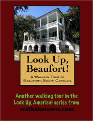 Title: A Walking Tour of Beaufort, South Carolina, Author: Doug Gelbert