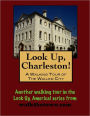 A Walking Tour of Charleston - The Walled City, South Carolina