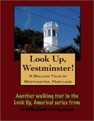 Title: A Walking Tour of Westminster, Maryland, Author: Doug Gelbert