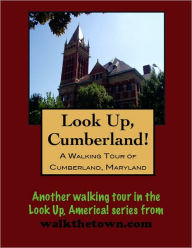 Title: A Walking Tour of Cumberland, Maryland, Author: Doug Gelbert