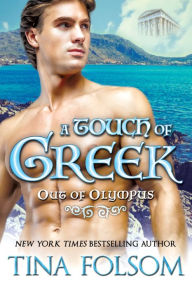 Title: A Touch of Greek (Out of Olympus #1), Author: Tina Folsom