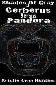 Title: #3 Shades of Gray - Cerberus Versus Pandora (science fiction mystery action adventure series), Author: Kristie Lynn Higgins