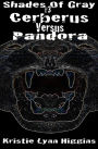 #3 Shades of Gray - Cerberus Versus Pandora (science fiction mystery action adventure series)