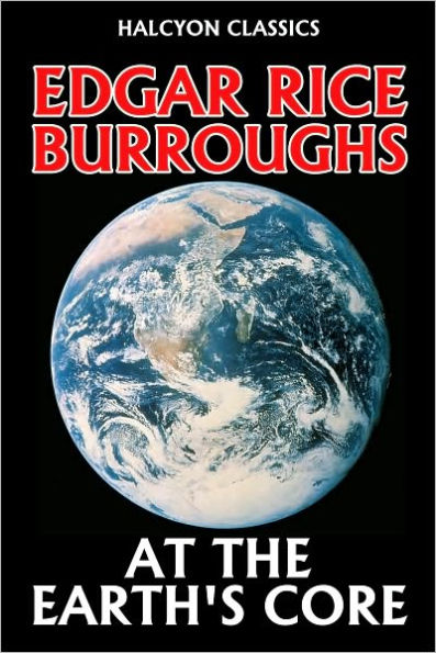 At the Earth's Core by Edgar Rice Burroughs [Pellucidar #1]