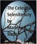 Title: Celestial Selenite Scry (Book I of The Moon God Trilogy), Author: Marlene K. Slade