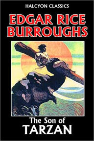 Title: The Son of Tarzan by Edgar Rice Burroughs [Tarzan #4], Author: Edgar Rice Burroughs