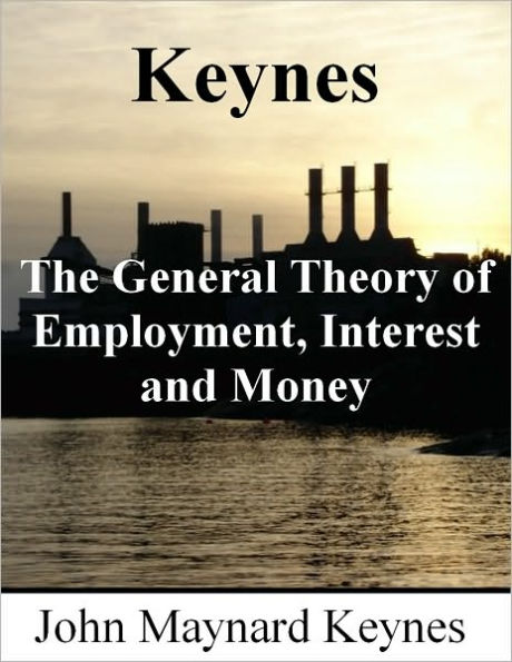 The General Theory of Employment, Interest and Money