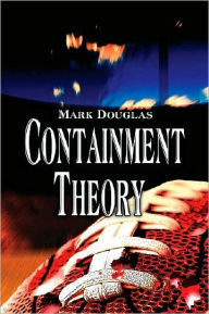 Title: Containment Theory, Author: Mark Douglas