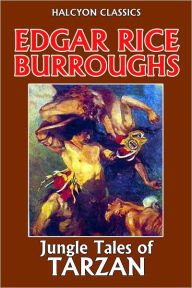 Title: Jungle Tales of Tarzan by Edgar Rice Burroughs [Tarzan #6], Author: Edgar Rice Burroughs