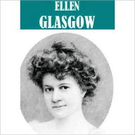 Title: The Essential Ellen Glasgow Collection (8 books), Author: Ellen Glasgow
