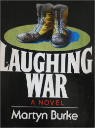 Title: LAUGHING WAR, Author: Martyn Burke