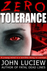 Title: Zero Tolerance, Author: John Luciew