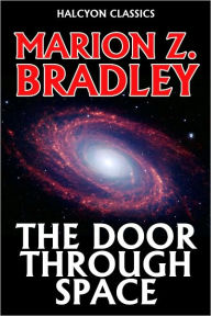 Title: The Door Through Space by Marion Zimmer Bradley, Author: Marion Zimmer Bradley