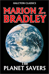 Title: The Planet Savers by Marion Zimmer Bradley, Author: Marion Zimmer Bradley