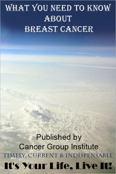 What You Need to Know About Breast Cancer - It's Your Life, Live It!