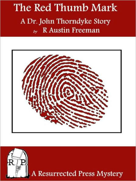Red Thumb Mark: A Dr. John Thorndyke Story