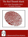 Red Thumb Mark: A Dr. John Thorndyke Story