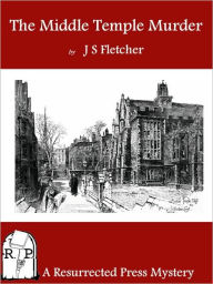 Title: The Middle Temple Murder, Author: J. S. Fletcher