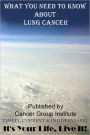 What You Need to Know About Lung Cancer - It's Your Life, Live It!