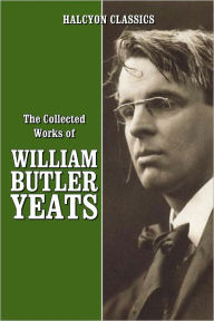 Title: The Collected Works of William Butler Yeats, Author: William Butler Yeats
