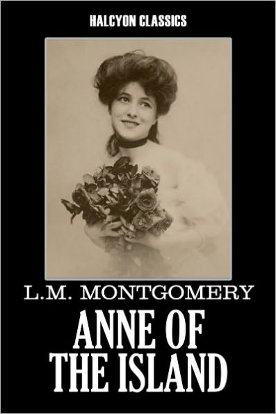 Anne of the Island by L. M. Montgomery [Anne of Green Gables #3]