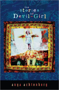 Title: The Stories of Devil Girl, Author: Anya Achtenberg