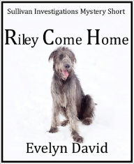 Title: Riley Come Home, Author: Evelyn David