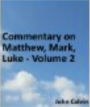 Commentary on Matthew, Mark, Luke - Volume 2