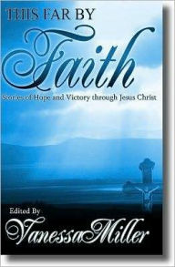 Title: This Far By Faith, Author: Vanessa Miller