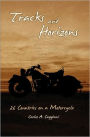 Tracks and Horizons: 26 Countries on a Motorcycle