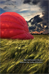 Title: My Inflatable Heart, Author: John Koehler