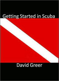 Title: Getting Started in Scuba, Author: David Greer
