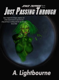 Title: Space Trippers Book 2: Just Passing Through, Author: A Lightbourne