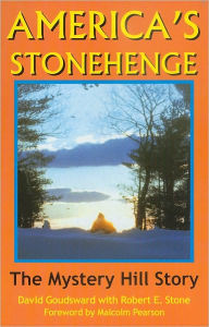 Title: AMERICA'S STONEHENGE—The Mystery Hill Story, Author: David Goudsward